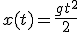 x(t)=\frac{gt^2}{2}